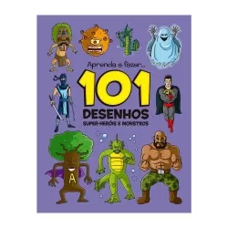 Livro: Aprenda a Fazer 101 Desenhos Super Heróis e Mostros