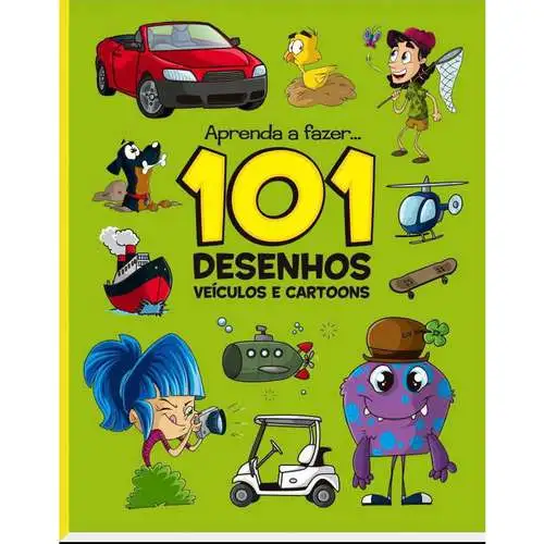 Livro: Aprenda a Fazer 101 Desenhos Veículos e Cartoons