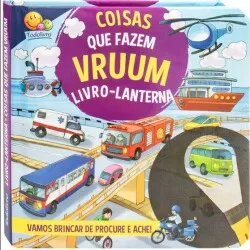 Livro História Infantil - Coisas que Fazem Vruum (Livro Lanterna)